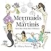 Mermaids & Martinis: Turn Your Party Into A Memory by 