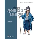Architecting an Apache Iceberg Lakehouse: A scalable, open-source data platform