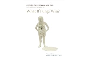 What If Fungi Win? (Johns Hopkins Wavelengths)
