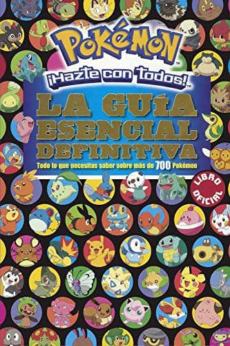 Pok Mon Hazte Con Todos! La Gu a Esencial Definitiva / Pok Mon Deluxe Essential Handbook: Todo Lo Que Necesitas Saber Sobre M S de 700 Pok Mon / The Need-To- Know STATS and Facts on Over 700 Pok Mon (Spanish) Library Binding – 28 Mar. 2017
