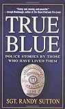 A Cop S Life True Stories From The Heart Behind The Badge