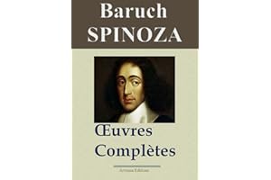 Spinoza : Oeuvres complètes et annexes - 16 titres - Annotés (French Edition)