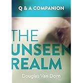 The Unseen Realm: A Question & Answer Companion