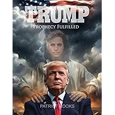Trump: Prophecy Fulfilled Journal: with the 2007 Prophecy of Kim Clement