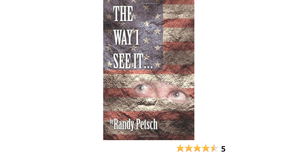 The Way I See It Petsch Randy 9780741465214 Amazon Com Books