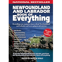 Newfoundland and Labrador Book of Everything: Everything You Wanted to Know About Newfoundland and Labrador and Were… book cover