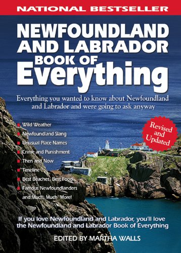 Download Newfoundland and Labrador Book of Everything: Everything You Wanted to Know About Newfoundland and Labrador and Were Going to Ask Anyway