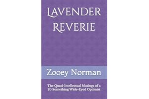 Lavender Reverie: The Quasi-Intellectual Musings of a 20 Something Wide-Eyed Optimist