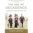 The Age of Decadence: A History of Britain: 1880-1914