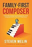 Family-First Composer: Proven Path to Escape 9–5