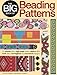 The Big Book of Beading Patterns: For Peyote Stitch, Square Stitch, Brick Stitch, and Loomwork Designs by Editors of Bead&Button Magazine