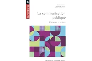 La communication publique: Pratiques et enjeux (French Edition)