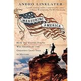 Measuring America: How the United States Was Shaped By the Greatest Land Sale in History