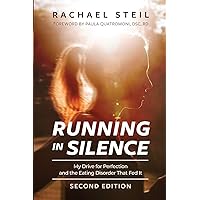 Running in Silence: My Drive for Perfection and the Eating Disorder That Fed It