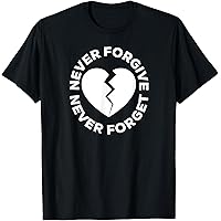 Amazon.com: Never Forgive Never Forget - Broken Heart T-Shirt