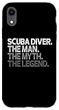 iPhone XR Scuba Diver Diving The Man Myth Legend