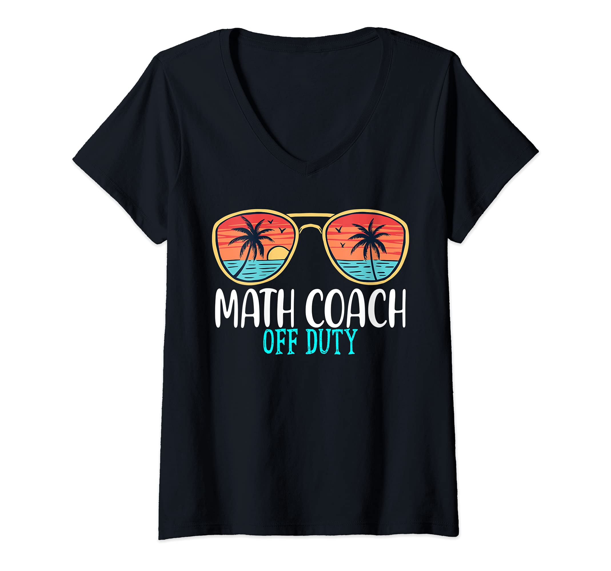 Womens Math Coach Off Duty Happy Last Day Of School Summer 2021 V-Neck T-Shirt