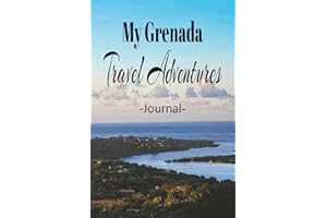 My Grenada Travels: Romance, Fun, Adventure, Beaches, & Parties! Take This Elegant "100 Pages Blank Lined Journal" With You a