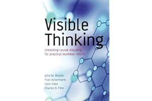 Visible Thinking: Unlocking Causal Mapping for Practical Business Results