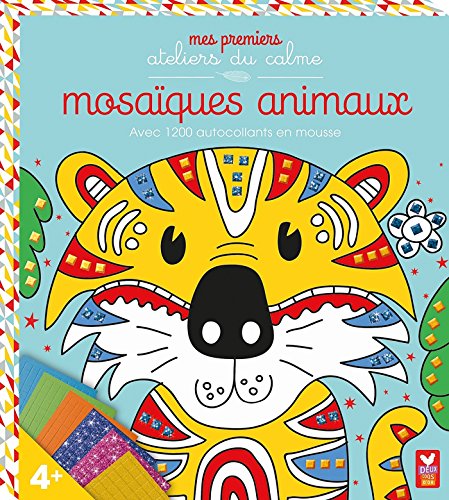 Mosaïques animaux : Avec 1 200 autocollants en mousse by 