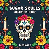 Sugar Skulls Coloring Book: Simple and Fun Sugar Skull Coloring Book for Adults and Teens (70 Easy-to-Color Skull and Mandala Designs for Relaxation and Stress Relief)