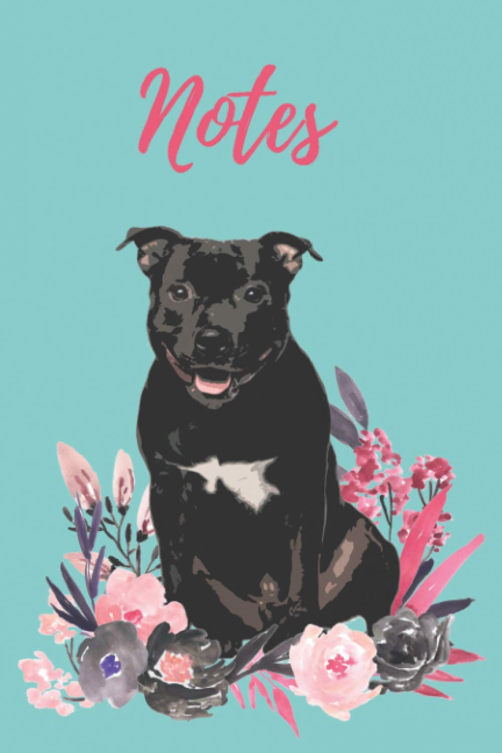 Notes: Cute Staffordshire Bull Terrier Notebook - Black Staffie Medium Lined Exercise Book 9 x 6 inches - Staffy Lover Gift (The Sassy Staffie - Staffordshire Bull Terrier Notebook Collection)