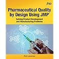 Pharmaceutical Quality by Design Using JMP®: Solving Product Development and Manufacturing Problems