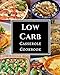 Low Carb Casserole Cookbook: Assortment of Delicious Low Carb Diet Casserole Recipes! by Chris McMorris