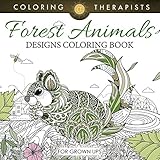 Forest Animals Designs Coloring Book For Grown Ups (Forest Animals and Art Book Series)