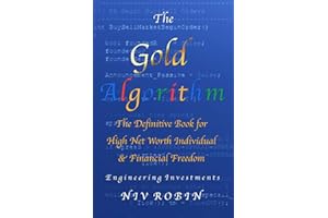 The Gold Algorithm: The Definitive Book for High Net Worth Individual & Financial Freedom
