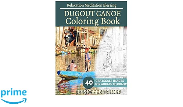 Amazoncom Dugout Canoe Coloring Books For Adults And - 