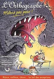 L' orthographe, même pas peur !