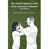 The Instant Hypnosis and Rapid Inductions Guidebook