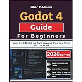 Godot 4 Guide For Beginners: Learn the GDScript the Right Way, and Share Your Work with the World