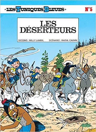 Les Tuniques Bleues Tome 5 Les Deserteurs Les Tuniques Bleues 5 French Edition Cauvin Lambil 9782800108629 Amazon Com Books