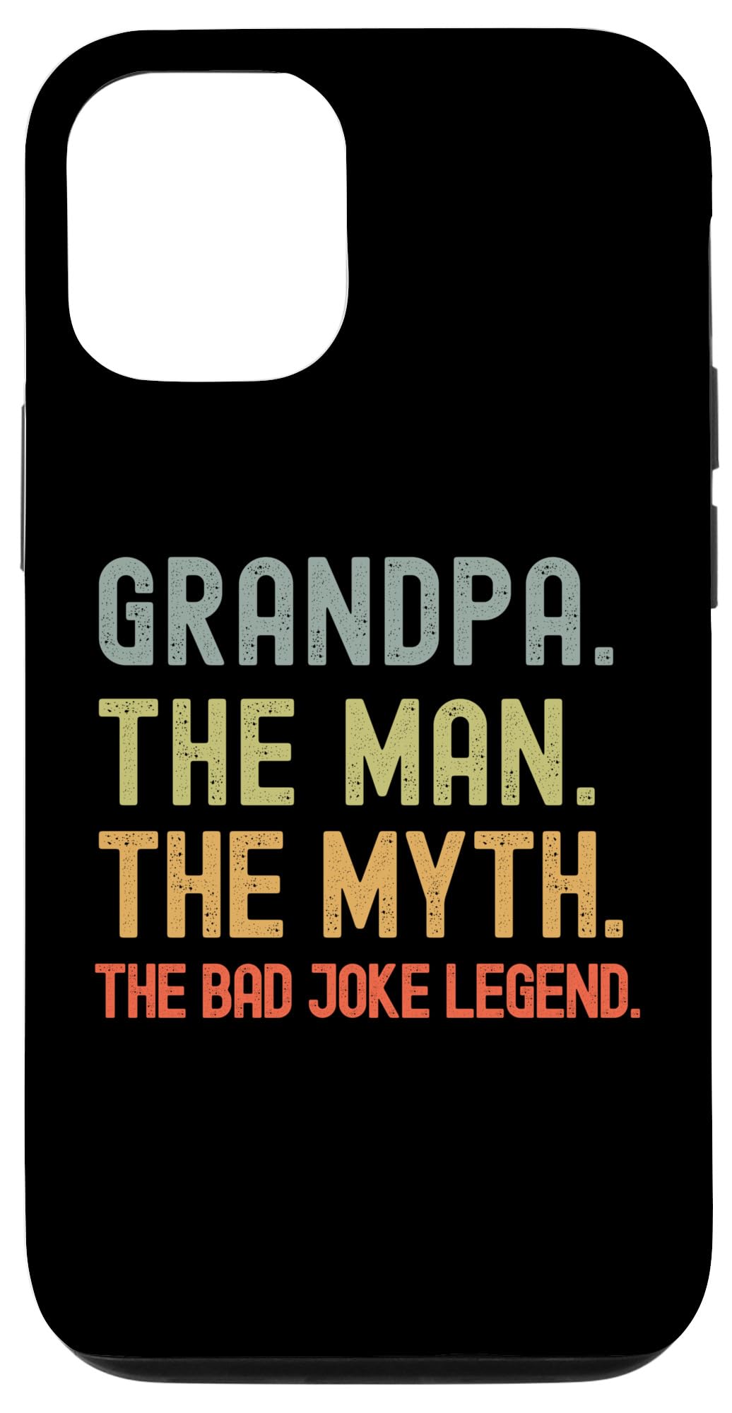 iPhone 15 Grandpa The Man The Myth The Bad Joke Legend Funny Fathers Case