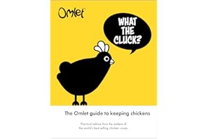 What the Cluck? The Omlet Guide to Keeping Chickens (Inkspire) One-Stop Guide to Becoming a Confident, Expert Chicken Keeper, with Everything a Novice Needs to Know, plus a Year-Round Care Planner