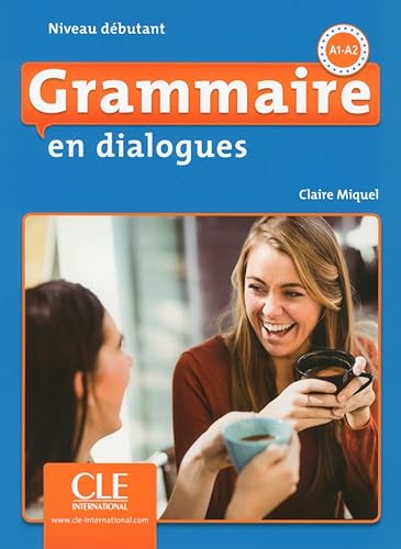 Download Grammaire en dialogues - Niveau débutant - Livre + CD - 2ème édition PDF