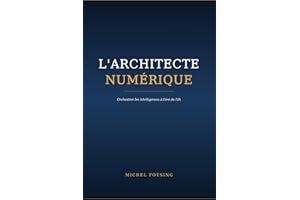 L'Architecte Numérique: Orchestrer les intelligences à l'ère de l'IA (French Edition)