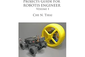 Projects Guide For ROBOTIS ENGINEER: Volume 1