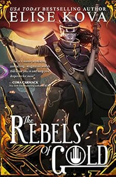 The Rebels of Gold (Loom Saga Book 3) by [Kova, Elise]