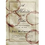 A Hedonist in the Cellar: Adventures in Wine