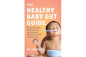 The Healthy Baby Gut Guide: Prevent Allergies, Build Immunity and Strengthen Microbiome Health From Day One