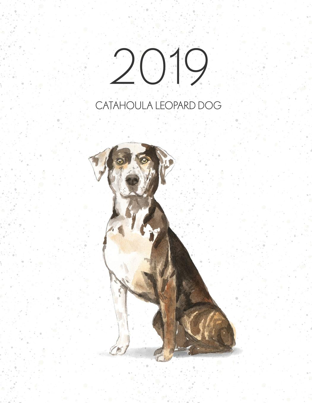 2019 Catahoula Leopard Dog: Dated Weekly Planner With To Do Notes & Dog  Quotes - Catahoula Leopard Dog (Awesome Calendar Planners for Dog Owners):  Topwuff ...