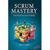 Scrum Mastery: From Good To Great Servant-Leadership