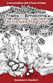 Traits and Emotions of a Salvageable Soul: A Conversation with a Touch of Class: Volume 1 by [Crawford, Keeshawn C.]