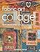 Fabric Art Collage: 40+ Mixed Media Techniques