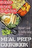 Meal Prep Cookbook: Beginner's Guide To Healthy Eating With One Month Meal Plan and Quick & Easy Rec by Lora Spring