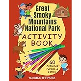 Great Smoky Mountains National Park Activity Book for Kids: Have Fun with Over 60 Games and Puzzles as You Learn About Wildlife, History and Natural Wonders in the Smokies