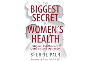 The Biggest Secret in Women's Health: Stigma, Indifference, Outrage, and Optimism